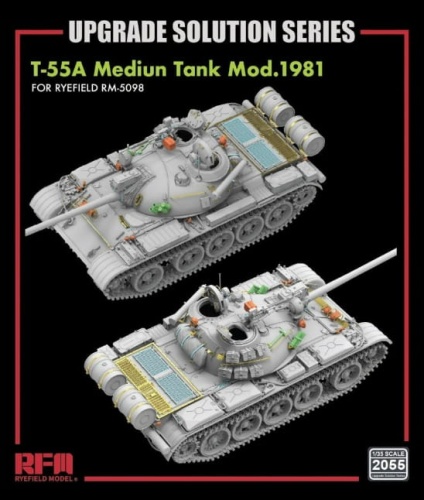 Upgrade Solution Series For RFM-5098 T-55A Medium Tank Mod. 1981 (Type1) 1:35 Rye Field Model 2055